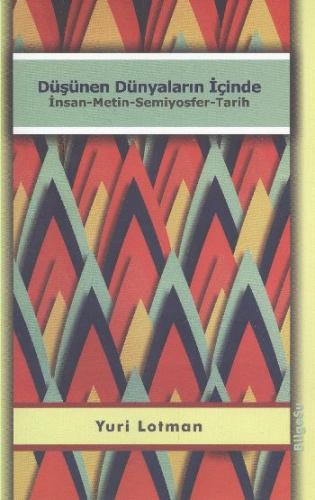 Düşünen Dünyaların İçinde  İnsan-Metin-Semiyosfer-Tarih