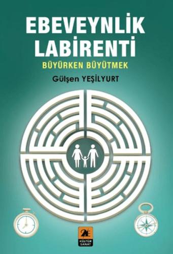 Ebeveynlik Labirenti;Büyürken Büyütmek - Münzevi Kitabevi
