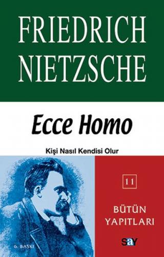 Kurye Kitabevi - Bütün Yapıtları-11: Ecce Homo Kişi Nasıl Kendisi Olur