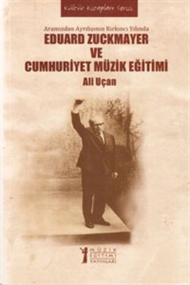 Kurye Kitabevi - Eduard Zuckmayer ve Cumhuriyet Müzik Eğitimi Aramızda