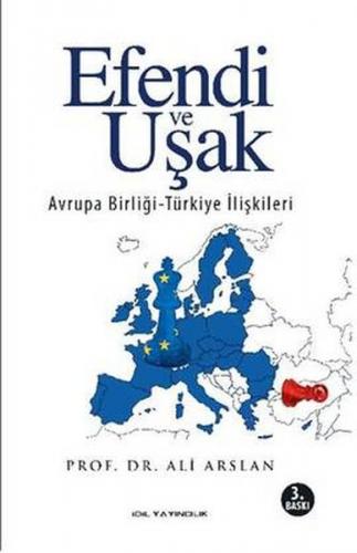 Kurye Kitabevi - Efendi ve Uşak - Avrupa Birliği-Türkiye İlişkileri