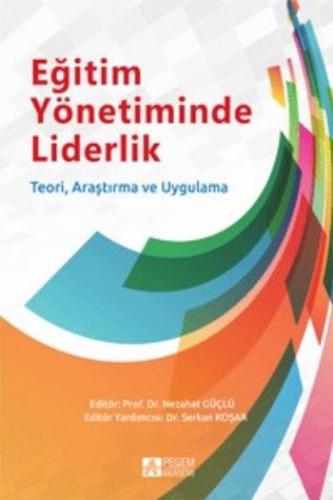 Eğitim Yönetiminde Liderlik  Teori, Araştırma ve Uygulama