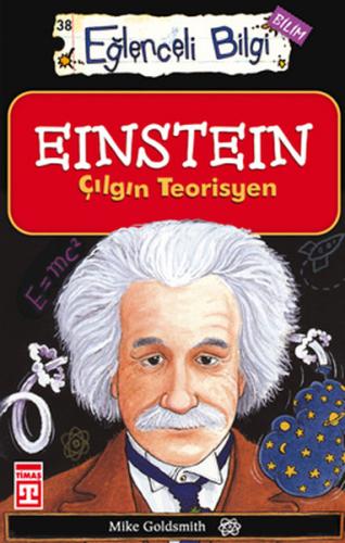 Kurye Kitabevi - Eğlenceli Bilgi Dünyası-038 (Bilim): Einstein Çılgın 