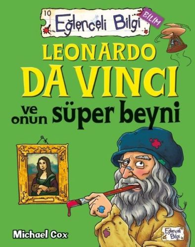 Kurye Kitabevi - Eğlenceli Bilgi 10-Leonardo Da Vinci ve Onun Süper Be