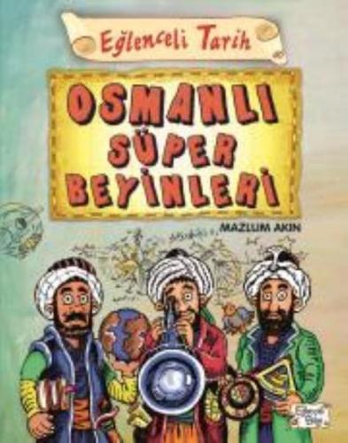 Kurye Kitabevi - Eğlenceli Tarih 40-Osmanlı Süper Beyinleri
