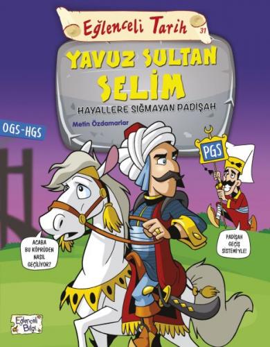 Kurye Kitabevi - Eğlenceli Tarih 31 Yavuz Sultan Selim-Hayallere Sığma
