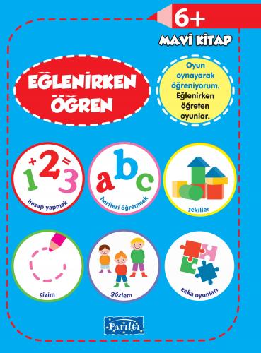 Eğlenirken Öğren Mavi Kitap 6+