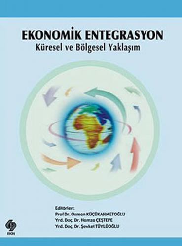 Kurye Kitabevi - Ekonomik Entegrasyon Küresel ve Bölgesel Yaklaşım