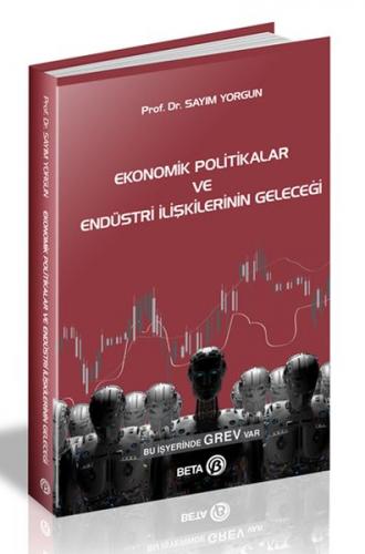 Kurye Kitabevi - Ekonomik Politikalar ve Endüstri İlişkilerinin Gelece
