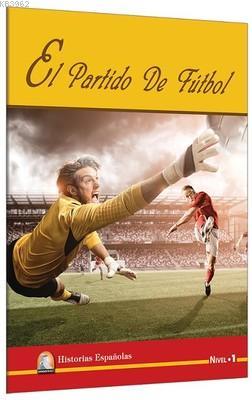 Kurye Kitabevi - İspanyolca Hikaye El Partido De Futbol Nivel 1