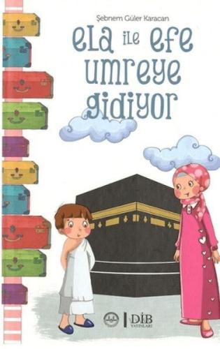 Ela İle Efe Umreye Gidiyor - Münzevi Kitabevi