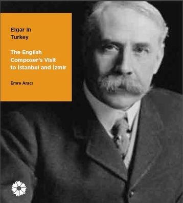 Kurye Kitabevi - Elgar ın Turkey The English Composer's Visit to Istan