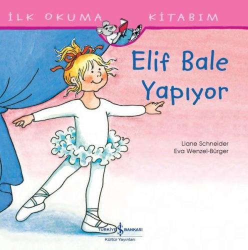 Kurye Kitabevi - Elif Bale Yapıyor - İlk Okuma Kitabım