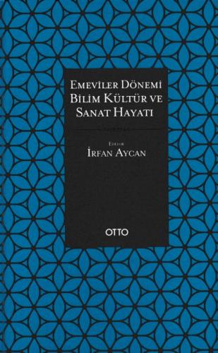 Emeviler Dönemi Bilim Kültür ve Sanat Hayatı (Ciltli)