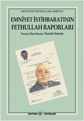 Kurye Kitabevi - Devletin Fethullah Arşivi-2: Emniyet İstihbaratının F