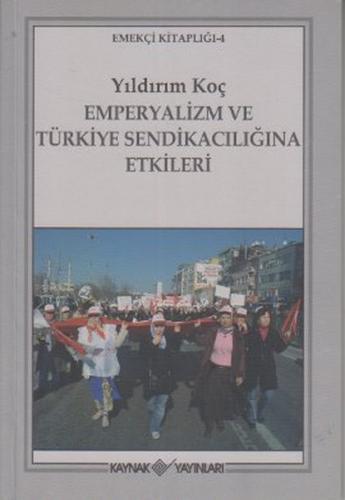 Kurye Kitabevi - Emperyalizm ve Türkiye Sendikacılığına Etkileri
