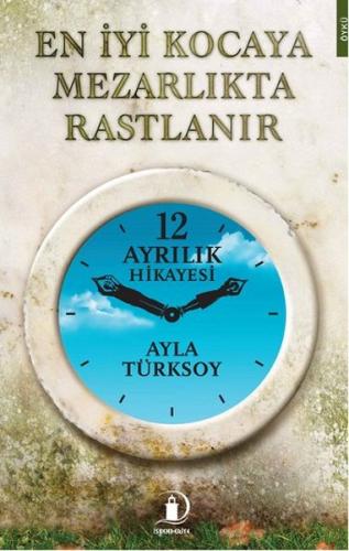 En İyi Kocaya Mezarlıkta Rastlanır - Münzevi Kitabevi