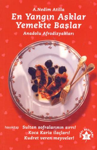 Kurye Kitabevi - En Yangın Aşklar Yemekte Başlar (Anadolu Afrodizyakla