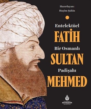Kurye Kitabevi - Entelektüel Bir Osmanlı Padişahı Fatih Sultan Mehmed