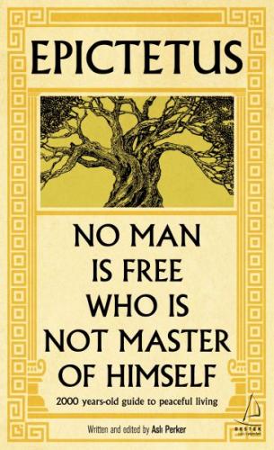 Epictetus - No Man is Free Who is Not Master of Himself (İngilizce)