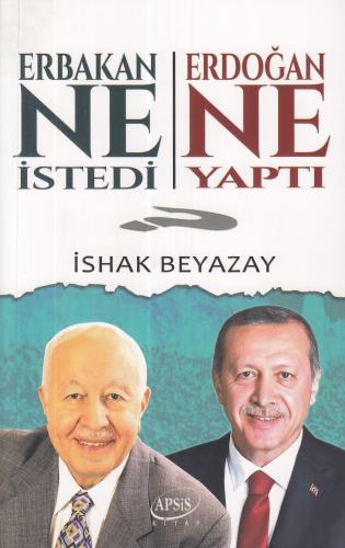Kurye Kitabevi - Erbakan Ne İstedi Erdoğan Ne Yaptı