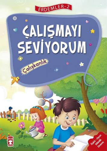 Erdemler 2 - Çalışmayı Seviyorum Çalışkanlık - Münzevi Kitabevi
