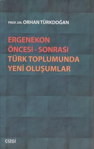 Kurye Kitabevi - Ergenekon Öncesi Sonrası Türk Toplumunda Yeni Oluşuml
