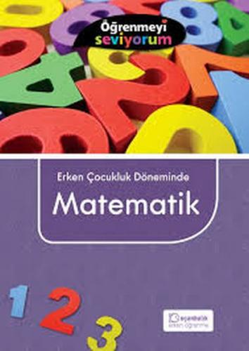 Kurye Kitabevi - Erken Çocukluk Döneminde Matematik Öğrenmeyi Seviyoru