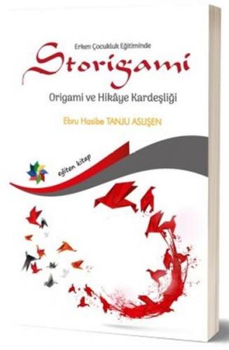 Kurye Kitabevi - Erken Çocukluk Eğitiminde Storigami Origami ve Hikaye