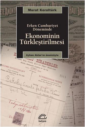 Erken Cumhuriyet Döneminde Ekonominin Türkleştirilmesi - Münzevi Kitab