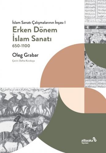 Kurye Kitabevi - Erken Dönem İslam Sanatı, 650-1100 (İslam Sanatı Çalı