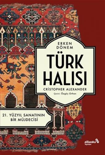 Kurye Kitabevi - Erken Dönem Türk Halisi - 21. Yüzyil Sanatinin Bir Mü