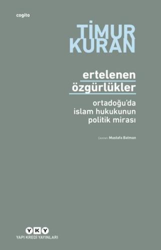 Ertelenen Özgürlükler - Ortadoğu'da İslam Hukukunun Politik Mirası - M
