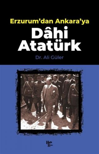 Kurye Kitabevi - Erzurum'dan Ankara'ya Dahi Atatürk