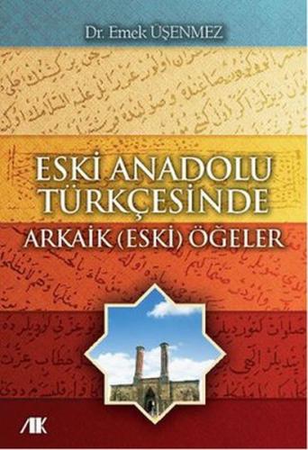 Kurye Kitabevi - Eski Anadolu Türkçesinde Arkaik (Eski) Ögeler