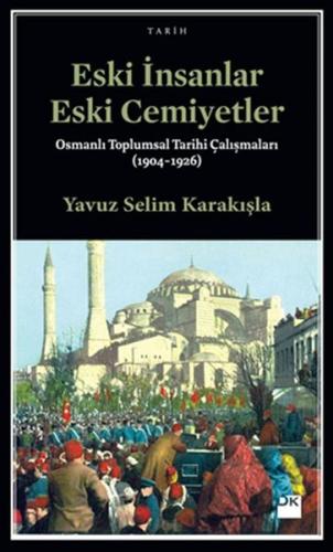 Kurye Kitabevi - Eski İnsanlar Eski Cemiyetler Osmanlı Toplumsal Tarih