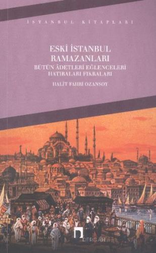 Kurye Kitabevi - Eski İstanbul Ramazanları Bütün Adetleri Eğlenceleri 
