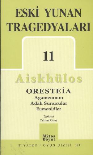 Eski Yunan Tragedyaları 11/Aiskhülos'un Oresteia Üçlemesi, Agamemnon, Adak Sunucular, Eumenidler