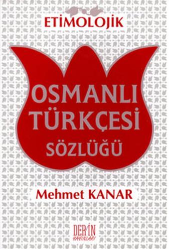 Kurye Kitabevi - Etimolojik Osmanlı Türkçesi Sözlüğü Karton Kapak