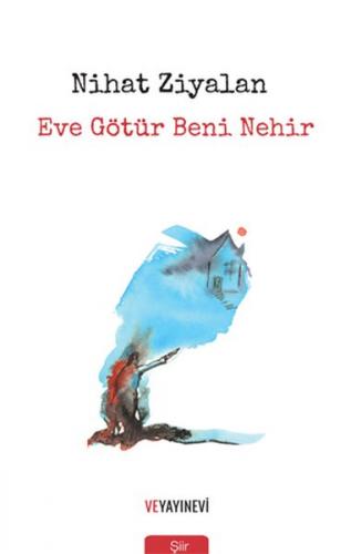 Eve Götür Beni Nehir - Münzevi Kitabevi
