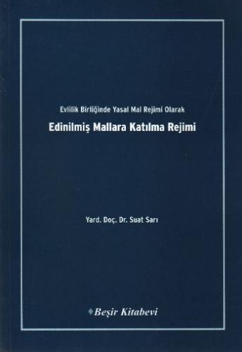 Evlilik Birliğinde Yasal Mal Rejimi Olarak Edinilmiş Mallara Katılma Rejimi