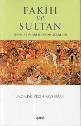 Kurye Kitabevi - Fakih ve Sultan Osmanlı ve Safevilerde Din Devlet İli