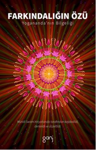 Farkındalığın Özü  Yogananda’nın Bilgeliği