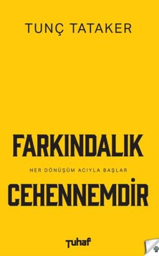 Farkındalık Cehennemdir
