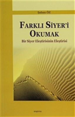 Farklı Siyer'i Okumak  Bir Siyer Eleştirisinin Eleştirisi