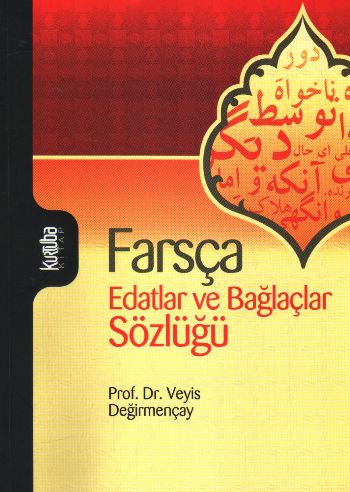 Kurye Kitabevi - Farsça Edatlar ve Bağlaçlar Sözlüğü