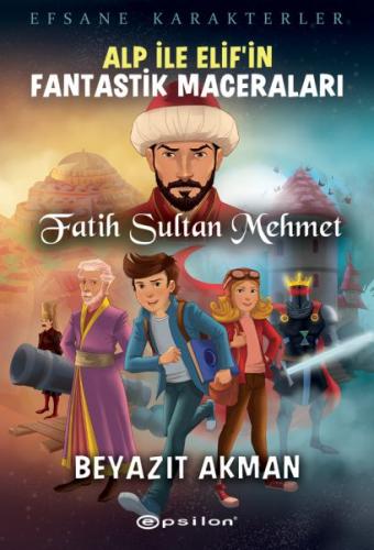 Kurye Kitabevi - Fatih Sultan Mehmet Efsane Karakterler Alp İle Elifin