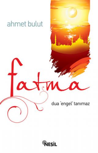 Kurye Kitabevi - Fatma - Dua 'Engel' Tanımaz