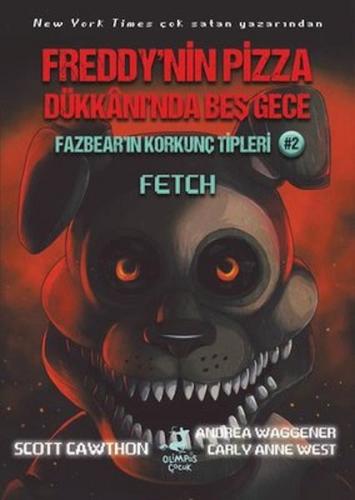 Kurye Kitabevi - Fazbear'ın Korkunç Tipleri 2 - Fetch - Freddy'nin Piz
