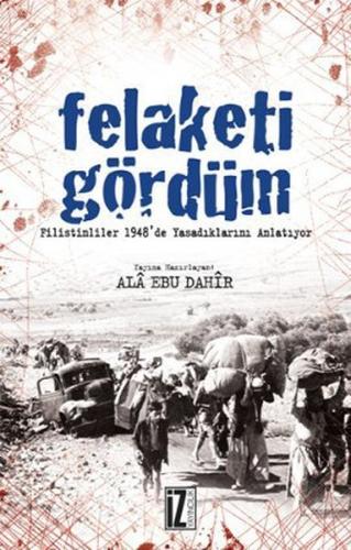 Kurye Kitabevi - Felaketi Gördüm Filistinliler 1948'de Yaşadıklarını A